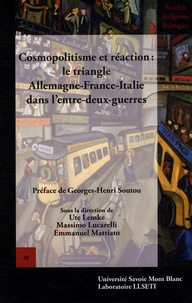 Ute Lemke et Massimo Lucarelli - Cosmopolitisme et réaction : le triangle Allemagne-France-Italie dans l'entre-deux-guerres.