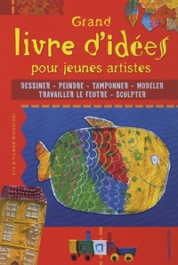 Ute Michalski - Grand livre d'idées pour jeunes artistes.