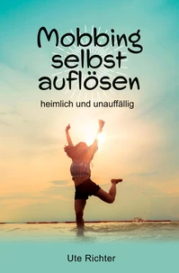 Mobbing selbst auflösen