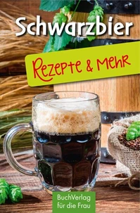 Schwarzbier - Rezepte &amp; mehr