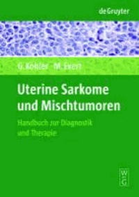 Uterine Sarkome und Mischtumoren - Handbuch und Bildatlas zur Diagnostik und Therapie.