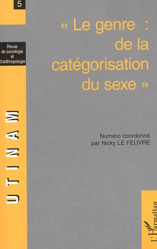  UTINAM N 5 - Utinam N° 5/2001-2002 : Le Genre : De La Categorisation Du Sexe.
