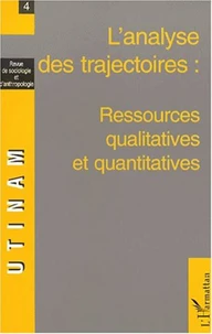Revue de sociologie et d'anthropologie N°4 : L'analyse des trajectoires : ressources quantitatives et qualitatives