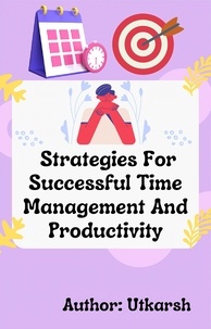  Utkarsh _ - Strategies For Successful Time Management And Productivity.