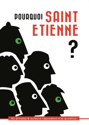 Utopia - Pourquoi Saint-Etienne ? - 42 artistes & auteurs répondent à la question.
