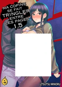 Ma copine se fait tringler entre les pages - Tome 1,5