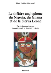 Le théâtre anglophone du Nigeria, du Ghana et de la Sierra Leone