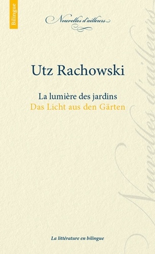 Utz Rachowski - La lumière des jardins.