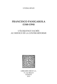 Utzima Benzi - Francesco Panigarola (1548-1594) - L'éloquence sacrée au service de la Contre-Réforme.