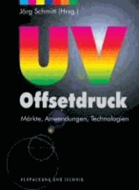 UV Offsetdruck - Märkte, Anwendungen, Technologien.