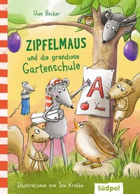 Zipfelmaus und die grandiose Gartenschule