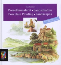 Uwe Geissler - PORZELLANMALEREI LANDSCHAFTEN : PORCELAIN PAINTING LANDSCAPES.