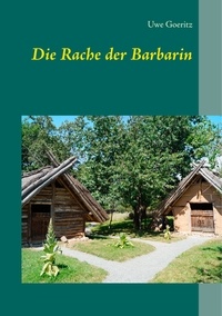 Uwe Goeritz - Die Rache der Barbarin.
