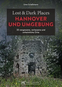 Lost &amp; Dark Places Hannover und Umgebung