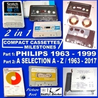 Uwe H. Sueltz - Compact Cassettes Milestones - Philips 1963 - 1999 - including Norelco and Mercury &amp; a Selection from  A - Z / 1963 - 2017.