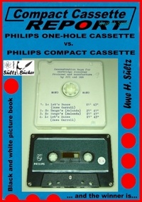 Uwe H. Sültz - Compact Cassette Report -  Philips One-Hole Cassette vs. Compact Cassette Norelco Philips - ... and the winner is....