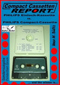 Uwe H. Sültz - Compact Cassetten Report -  Philips Einloch-Kassette vs. Philips Compact-Cassette - ... and the winner is....