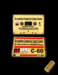 Uwe H. Sültz - Das wunderbare Comeback der Compact Cassette - inkl. Tipps und Service am NAKAMICHI-Chassis - Bildband in Farbe auf Fotobrillant-Papier (200g).