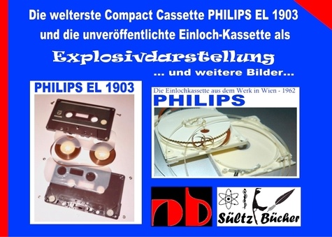 Die welterste Compact Cassette PHILIPS EL 1903 und die unveröffentlichte Einloch-Kassette als Explosivdarstellung. ... und weitere Bilder auf 200g Fotobrillant-Papier