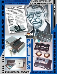 Uwe H. Sültz - Erinnerungen an Lou Ottens' Compact Cassette &amp; Recorder PHILIPS EL 3300/01/02/03 - In memoriam Lou Ottens 21. Juni 1926 - 6. März 2021.
