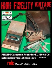 Uwe H. Sültz - High Fidelity Vintage Teil 1: PHILIPS Cassetten Recorder EL 3300 &amp; Co. - Erfolgreich von 1963 bis 1976 - Chassis eingebaut in NORELCO - WOLLENSAK - PANASONIC - AUTOVOX - MERCURY - TELEFUNKEN und in weiteren Recordern.