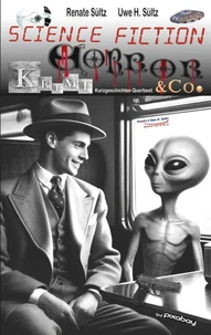 Science Fiction, Krimi, Horror &amp; Co. - Kurzgeschichten Querbeet