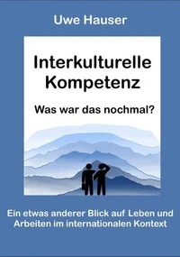 Interkulturelle Kompetenz – Was war das nochmal?