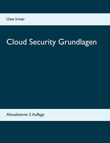 Cloud Security Grundlagen. Aktualisierte 3. Auflage