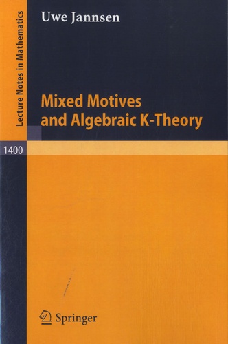 Uwe Jannsen - Mixed Motives and Algebraic K-Theory.