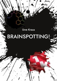Uwe Kraus - Brainspotting! - Roman.