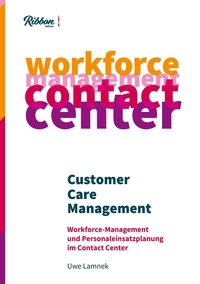Uwe Lamnek - Customer Care Management - Workforce Management und Personaleinsatzplanung im Contact Center.