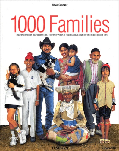 Uwe Ommer - 1000 Families - L'Album de famille de la planète Terre, édition trilingue français-anglais-allemand.