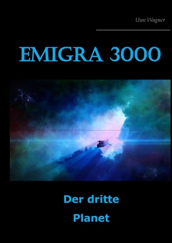 Emigra 3000. Der dritte Planet