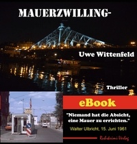 Uwe Wittenfeld - Mauerzwillinge.