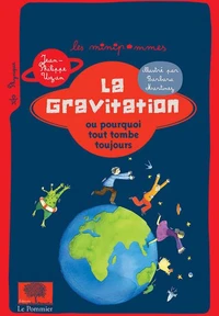 La gravitation ou pourquoi tout tombe toujours