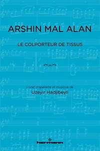 Uzéyir Hadjibeyli - Arshin Mal Alan - Le colporteur de tissu.