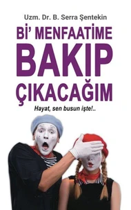 Bİ'MENFAATİME BAKIP ÇIKACAĞIM