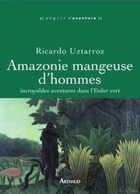 Amazonie mangeuse d'hommes