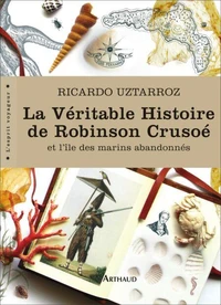 La Véritable Histoire de Robinson Crusoé