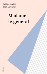 V Andre - Madame le général.