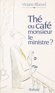 V Blassel - Thé ou café, monsieur le ministre ?.