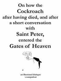  V. Campudoni - On how the Cockroach, after having died, and after a short conversation with Saint Peter, entered the Gates of Heaven.