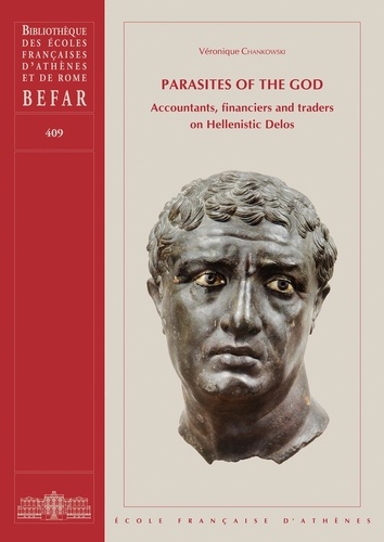 Parasites of the God. Accountants, Financiers and Traders on Hellenistic Delos 1e édition