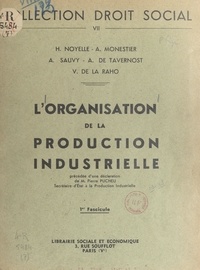 V. de La Raho et André de Tavernost - L'organisation de la production industrielle.