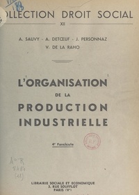 V. de La Raho et Auguste Detœuf - L'organisation de la production industrielle.