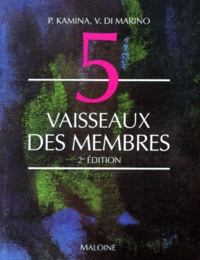 V Di Marino et Pierre Kamina - Anatomie Numero 5 : Vaisseaux Des Membres. 2eme Edition.
