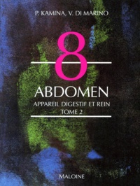 V Di Marino et Pierre Kamina - Anatomie Numero 8 Tome 2 : Abdomen Appareil Digestif Et Rein. 1ere Edition.