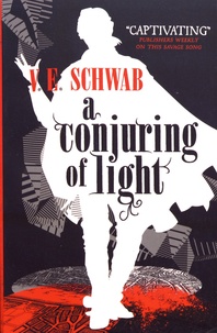 V. E. Schwab - A Conjuring of Light.