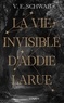 V. E. Schwab - La vie invisible d'Addie LaRue.