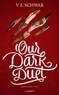 V. E. Schwab - Monsters of Verity Tome 2 : Our Dark Duet.